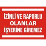 İzmir Serifgari İzinli Ve Raporlu Olanlar İşyerine Giremez Galvaniz Uyarı Levhası 25 x 35 cm
