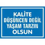 İzmir Serifgari Kalite Düşüncen Değil Yaşam Tarzın Olsun 2.6 mm PVC Uyarı Levhası 17,5 x 25 cm