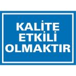 İzmir Serifgari Kalite Etkili Olmaktır 2.6 mm PVC Uyarı Levhası 35 x 50 cm