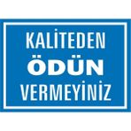 İzmir Serifgari Kaliteden Ödün Vermeyiniz Galvaniz Uyarı Levhası 25 x 35 cm