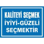 İzmir Serifgari Kaliteyi Seçmek İyiyi – Güzeli Seçmektir 2.6 mm PVC Uyarı Levhası 17,5 x 25 cm