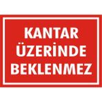 İzmir Serifgari Kantar Üzerinde Beklenmez Galvaniz Uyarı Levhası 25 x 35 cm