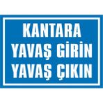 İzmir Serifgari Kantara Yavaş Girin Yavaş Çıkın 2.6 mm PVC Uyarı Levhası 17,5 x 25 cm