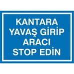 İzmir Serifgari Kantara Yavaş Girip Aracı Stop Edin Galvaniz Uyarı Levhası 35 x 50 cm
