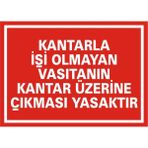 İzmir Serifgari Kantarla İşi Olmayan Vasıtanın Kantar Üzerine Çıkması Yasaktır Galvaniz Uyarı Levhası 25 x 35 cm