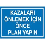 İzmir Serifgari Kazaları Önlemek İçin Önce Plan Yapın Galvaniz Uyarı Levhası 25 x 35 cm