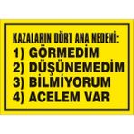 İzmir Serifgari Kazaların Dört Ana Nedeni: Görmedim- Düşünemedim- Bilmiyorum- Acelem Var Galvaniz Uyarı Levhası 17,5 x 25 cm