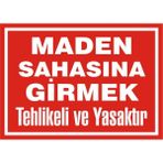 İzmir Serifgari Maden Sahasına Girmek Tehlikeli Ve Yasaktır 2.6 mm PVC Uyarı Levhası 25 x 35 cm