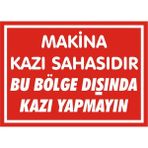 İzmir Serifgari Makine Kazı Sahasıdır Bu Bölge Dışında Kazı Yapmayın 2.6 mm PVC Uyarı Levhası 17,5 x 25 cm