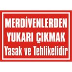 İzmir Serifgari Merdivenlerden Yukarı Çıkmak Yasak Ve Tehlikelidir 2.6 mm PVC Uyarı Levhası 17,5 x 25 cm