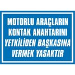 İzmir Serifgari Motorlu Araçların Kontak Anahtarını Yetkiliden Başkasına Vermek Yasaktır 2.6 mm PVC Uyarı Levhası 35 x 50 cm