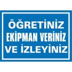 İzmir Serifgari Öğretiniz Ekipman Veriniz Ve İzleyiniz 2.6 mm PVC Uyarı Levhası 17,5 x 25 cm