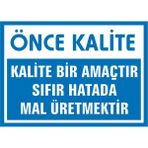 İzmir Serifgari Önce Kalite Kalite Bir Amaçtır Sıfır Hatalı Mal Üretmektir 2.6 mm PVC Uyarı Levhası 17,5 x 25 cm