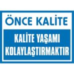 İzmir Serifgari Önce Kalite Kalite Yaşamı Kolaylaştırmaktır 2.6 mm PVC Uyarı Levhası 17,5 x 25 cm