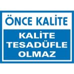 İzmir Serifgari Önce Kalite Kalitetesadüfle Olmaz 2.6 mm PVC Uyarı Levhası 35 x 50 cm