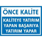 İzmir Serifgari Önce Kalite / Kaliteye Yatırım Yapan Başarıya Yatırım Yapar 2.6 mm PVC Uyarı Levhası 17,5 x 25 cm