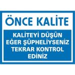 İzmir Serifgari Önce Kalite Kaliteyi Düşün Eğer Şüpheliyseniz Tekrar Kontrol Ediniz Galvaniz Uyarı Levhası 17,5 x 25 cm