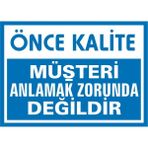 İzmir Serifgari Önce Kalite Müşteri Anlamak Zorunda Değildir Galvaniz Uyarı Levhası 35 x 50 cm