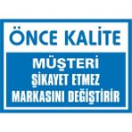 İzmir Serifgari Önce Kalite Müşteri Şikayet Etmez Markasını Değiştirir Galvaniz Uyarı Levhası 35 x 50 cm
