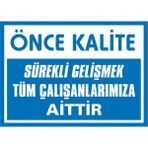İzmir Serifgari Önce Kalite Sürekli Gelişmek Tüm Çalışanlarımıza Aittir 2.6 mm PVC Uyarı Levhası 17,5 x 25 cm