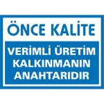 İzmir Serifgari Önce Kalite / Verimli Üretim Kalkınmanın Anahtarıdır 2.6 mm PVC Uyarı Levhası 35 x 50 cm