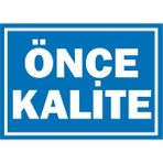 İzmir Serifgari Önce Kalite (Yatay) Galvaniz Uyarı Levhası 35 x 50 cm