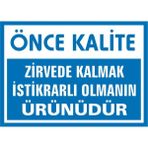 İzmir Serifgari Önce Kalite Zirvede Kalmak İstikrarlı Olmanın Ürünüdür 2.6 mm PVC Uyarı Levhası 25 x 35 cm