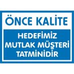 İzmir Serifgari Önce Kallite Hedefimiz Mutlak Müşteri Memnuniyetidir Galvaniz Uyarı Levhası 35 x 50 cm