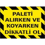 İzmir Serifgari Paleti Alırken Ve Koyarken Dikkatli Ol Galvaniz Uyarı Levhası 35 x 50 cm