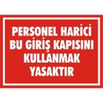 İzmir Serifgari Personel Harici Bu Giriş Kapısını Kullanmak Yasaktır (Kendinden Yapışkanlı Etiket) 35 x 50 cm