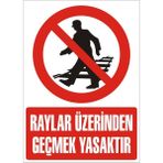 İzmir Serifgari Raylar Üzerinden Geçmek Yasaktır Galvaniz Uyarı Levhası 35 x 50 cm