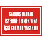 İzmir Serifgari Sarhoş Olarak İş Yerine Gelmek Veya İçeri İçki Sokmak Yasaktır Galvaniz Uyarı Levhası 25 x 35 cm