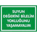 İzmir Serifgari Suyun Değerini Bilelim Yokluğunu Yaşamayalım Galvaniz Uyarı Levhası 25 x 35 cm