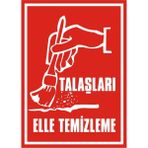 İzmir Serifgari Talaşları Elle Temizleme 2.6 mm PVC Uyarı Levhası 25 x 35 cm