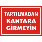 İzmir Serifgari Tartılmadan Kantara Girmeyin 2.6 mm PVC Uyarı Levhası 25 x 35 cm
