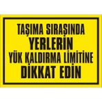 İzmir Serifgari Taşıma Sırasında Yerlerin Yük Kaldırma Limitine Dikkat Edin Galvaniz Uyarı Levhası 25 x 35 cm