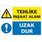 İzmir Serifgari Tehlike İnşaat Alanı / Uzak Dur 2.6 mm PVC Uyarı Levhası 35 x 50 cm