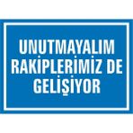 İzmir Serifgari Unutmayalım Rakiplerimiz De Çalışıyor 2.6 mm PVC Uyarı Levhası 35 x 50 cm