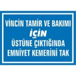 İzmir Serifgari Vincin Tamir Ve Bakımı İçin Üstüne Çıktığında Emniyet Kemerini Tak Galvaniz Uyarı Levhası 17,5 x 25 cm
