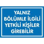 İzmir Serifgari Yalnız Bölümle İlgili Yetkili Kişiler Girebilir 2.6 mm PVC Uyarı Levhası 35 x 50 cm