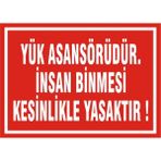 İzmir Serifgari Yük Asansörüdür İnsan Binmesi Kesinlikle Yasaktır 2.6 mm PVC Uyarı Levhası 35 x 50 cm
