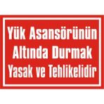 İzmir Serifgari Yük Asansörünün Altında Durmak Yasak Ve Tehlikelidir 2.6 mm PVC Uyarı Levhası 25 x 35 cm