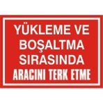 İzmir Serifgari Yükleme Ve Boşaltma Sırasında Aracını Terketme 2.6 mm PVC Uyarı Levhası 17,5 x 25 cm