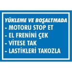 İzmir Serifgari Yükleme Ve Boşaltmada Motorunu Stop Ettir, El Frenini Çek, Vitese Tak, Lastikleri Takozla Galvaniz Uyarı Levhası 35 x 50 cm