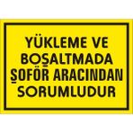 İzmir Serifgari Yükleme Ve Boşaltmada Şoför Aracından Sorumludur Galvaniz Uyarı Levhası 17,5 x 25 cm