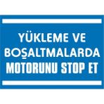 İzmir Serifgari Yükleme Ve Boşaltmalarda Motorunu Stop Et Galvaniz Uyarı Levhası 25 x 35 cm