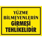 İzmir Serifgari Yüzme Bilmeyenlerin Girmesi Tehlikelidir Galvaniz Uyarı Levhası 17,5 x 25 cm