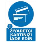 İzmir Serifgari Ziyaretçi Kartınızı İade Ediniz Galvaniz Uyarı Levhası 25 x 35 cm