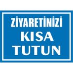 İzmir Serifgari Ziyaretinizi Kısa Tutun Galvaniz Uyarı Levhası 17,5 x 25 cm