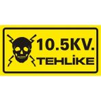 İzmir Serigrafi 10.5 Kv Tehlike 2.6 mm PVC Uyarı Levhası 17 x 35 cm